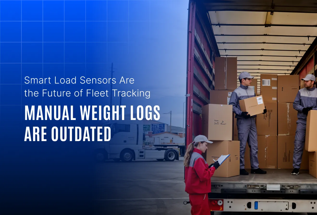 Why Load Sensors Are Replacing Manual Weight Logs in Fleet Management