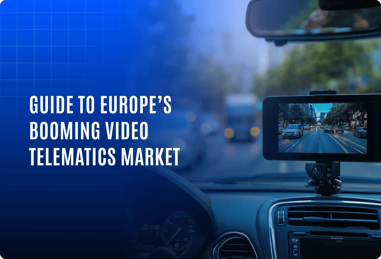 System integrators’ guide to the booming European video telematics market