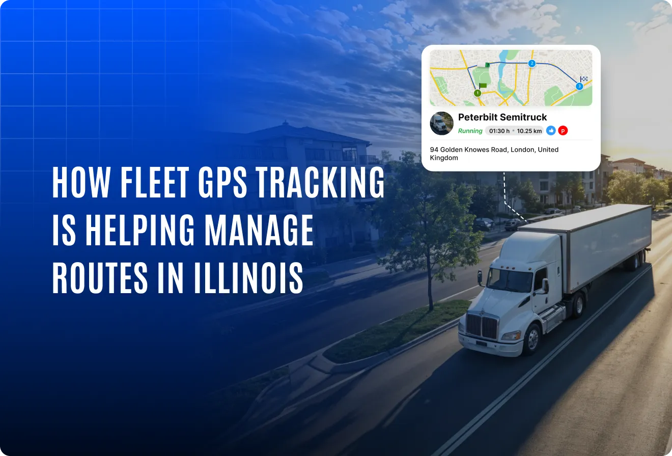 Fleet GPS tracking in Illinois: How telematics helps manage regional distribution routes