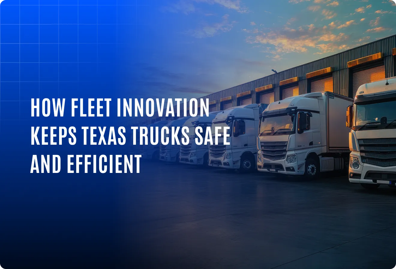 Fleet management for trucks in Texas: Ensuring efficiency and safety