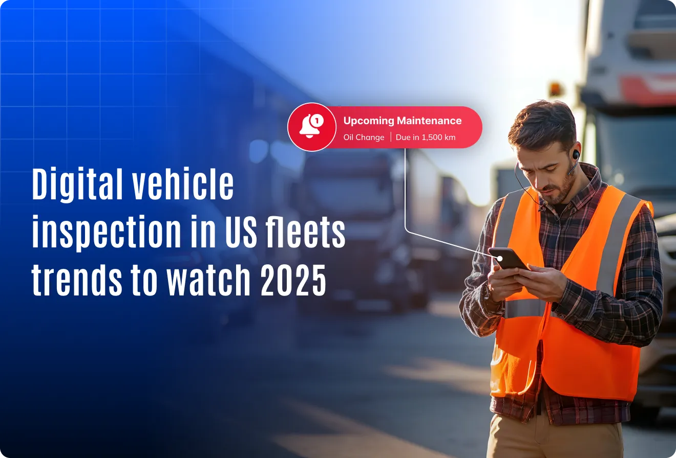 Digital Vehicle Inspection Trends Shaping the US Fleet Industry in 2025