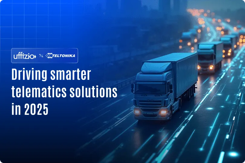 How Uffizio and Teltonika Are Driving Smarter Telematics Solutions in 2025