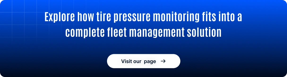 Explore how tire pressure monitoring fits into a complete fleet management solution