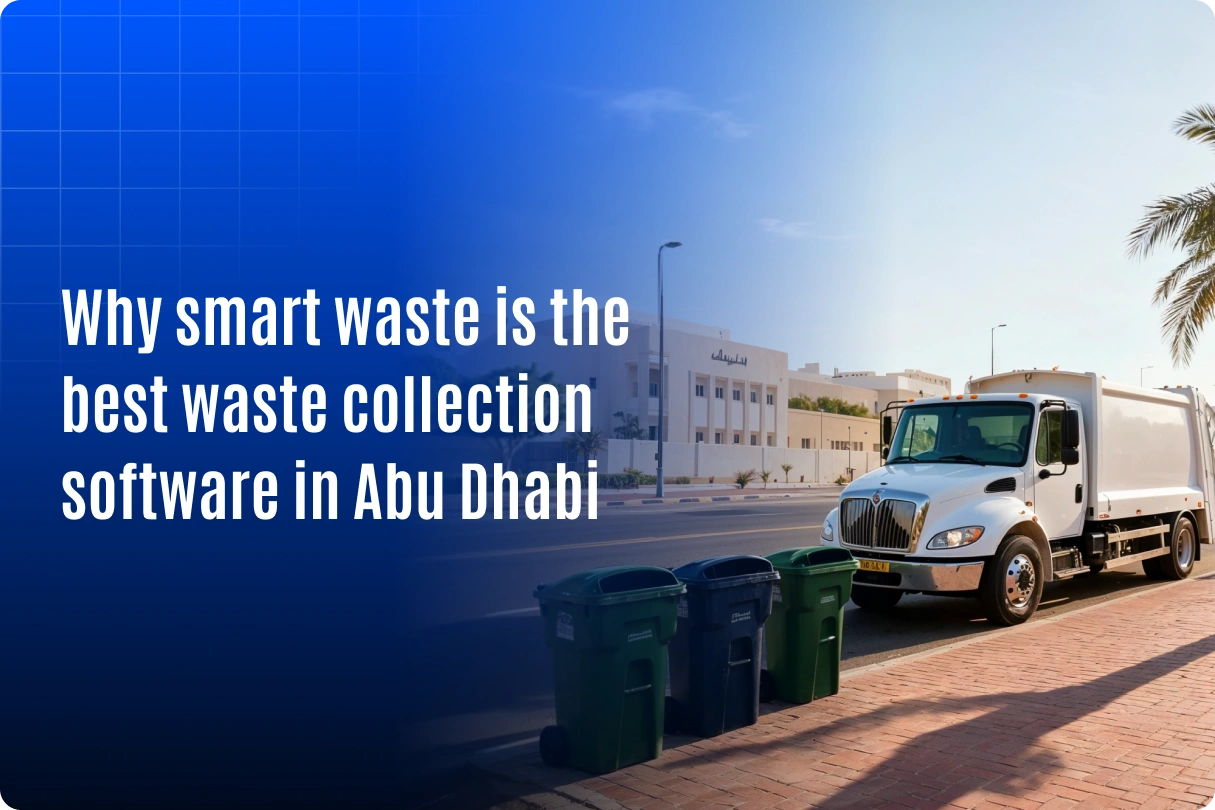 Why SmartWaste is the Best Waste Collection Software in Abu Dhabi