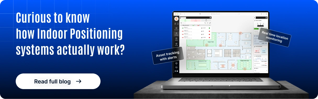 Curious to know how indoor positioning systems actually work CTA