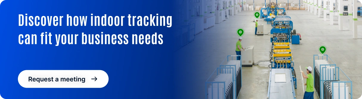 Discover how indoor tracking can fit your business needs CTA