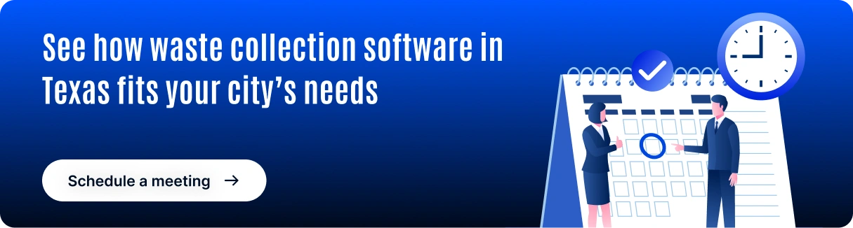 See how waste collection software in Texas fits your city’s needs CTA