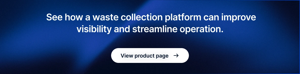 Waste management features improve visibility and streamline operations