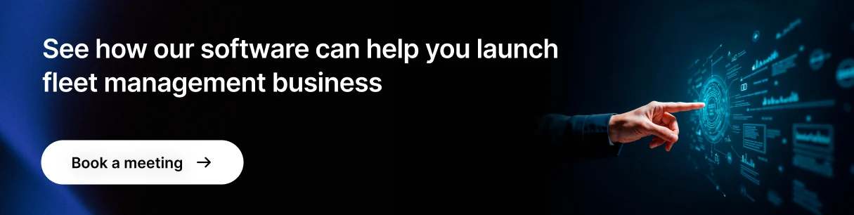 Launch your fleet management business with our software 